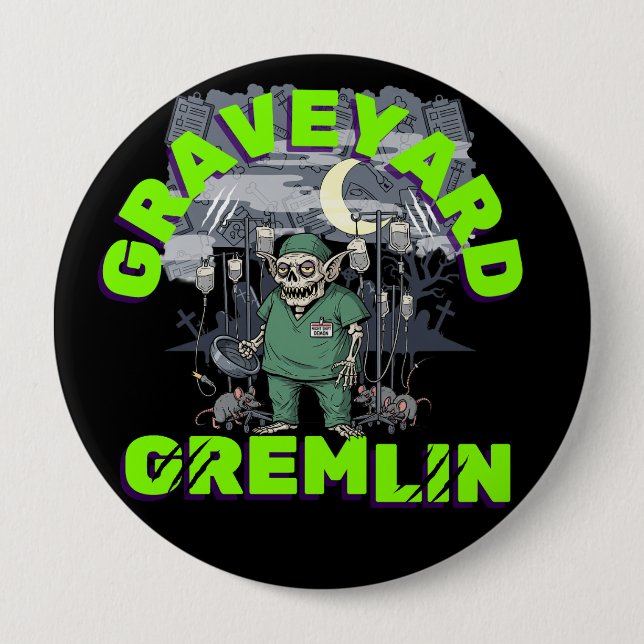 Chapa Redonda De 10 Cm Sarcasm Graveyard Gremlin-Zombie Night Shift Humor (Anverso)