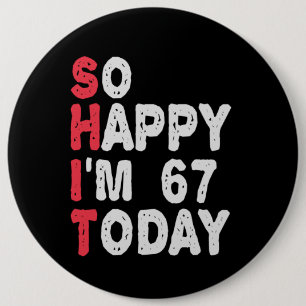 Chapa Redonda De 15 Cm 67 cumpleaños tan feliz que hoy tengo 67 años, reg