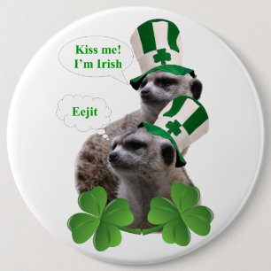 Chapa Redonda De 15 Cm Bésame. Soy un diseño irlandés de meerkat.