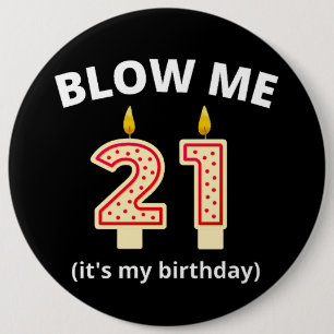 Chapa Redonda De 15 Cm Blow Me 21 cumpleaños