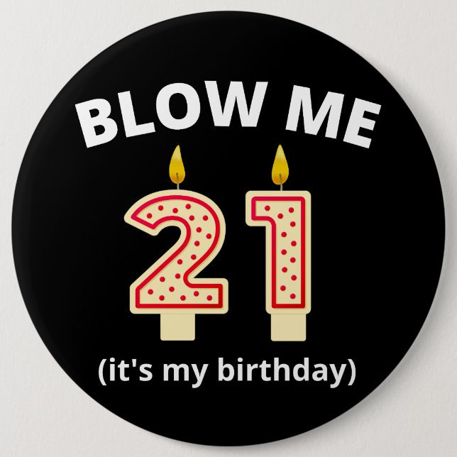 Chapa Redonda De 15 Cm Blow Me 21 cumpleaños (Anverso)