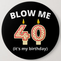 Blow Me 40 cumpleaños