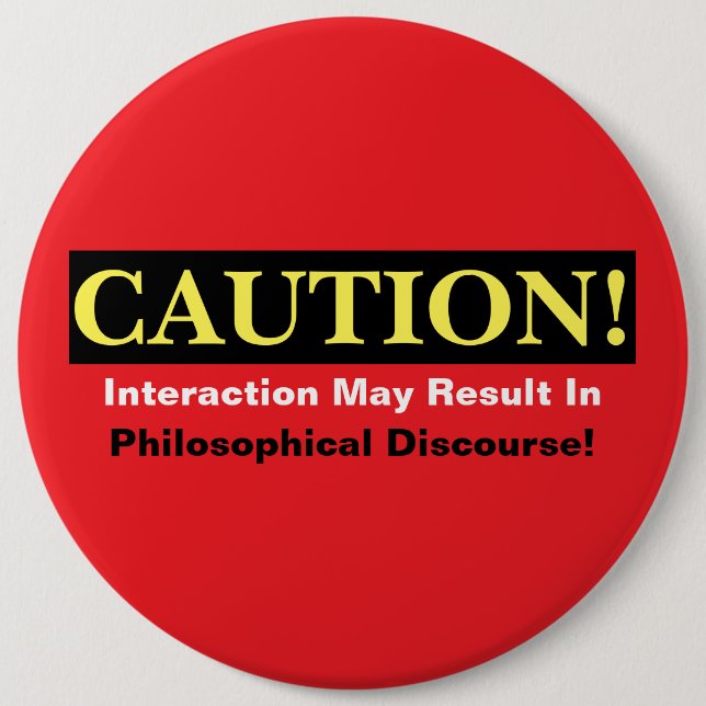 Chapa Redonda De 15 Cm Caution Philosopher Discourse Alert! Button (Anverso)