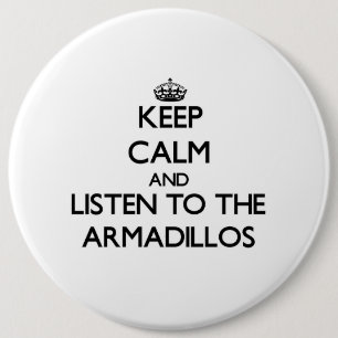Chapa Redonda De 15 Cm Guarde la calma y escuche los armadillos