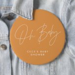 Chapa Redonda De 15 Cm Guión para la ducha de bebé naranja moderno mínimo<br><div class="desc">Guión para la ducha de bebé naranja brillante brillante moderno y elegante blanco diseño de botón de decoración de fiesta. Diseño minimalista ideal para el fiesta de la ducha.</div>