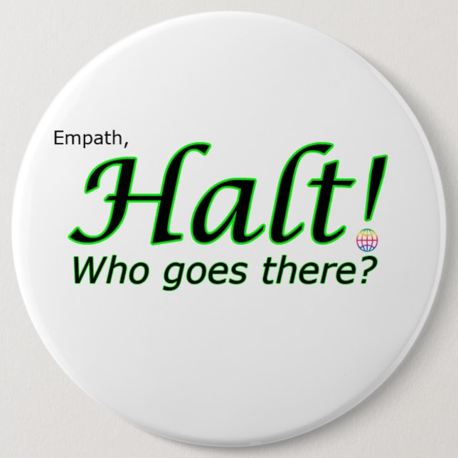 Chapa Redonda De 15 Cm Halt! Who goes there? Empath (Anverso)