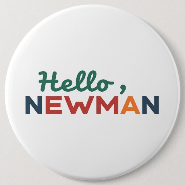 Chapa Redonda De 15 Cm "Hola, Newman". (Anverso)