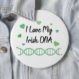 Chapa Redonda De 15 Cm I Love My Irish DNA Shamrock Button               