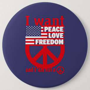 Chapa Redonda De 15 Cm I WANT PEACE LOVE FREEDOM AND I`am not a hippie by