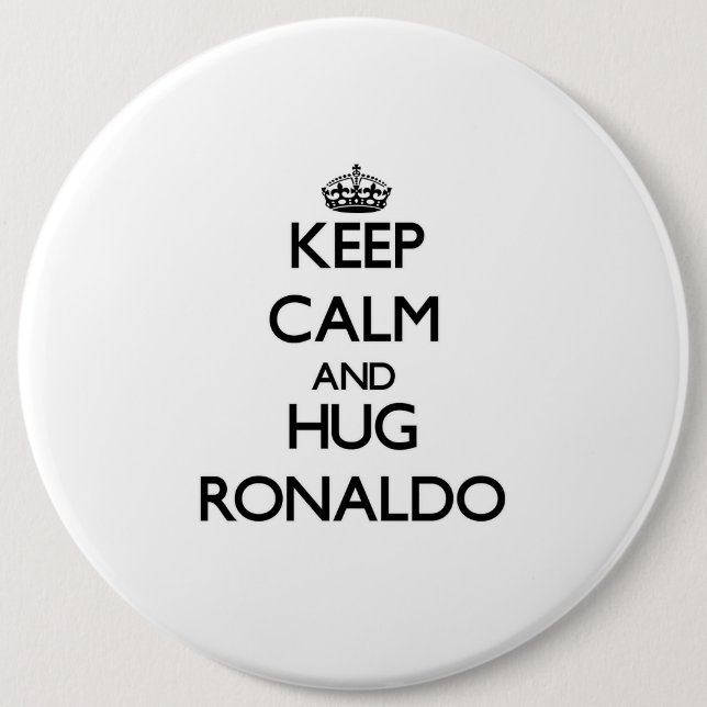 Chapa Redonda De 15 Cm Mantenga tranquilo y abrazo Ronaldo (Anverso)