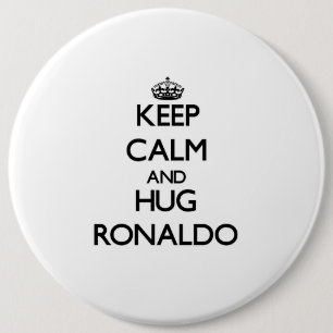 Chapa Redonda De 15 Cm Mantenga tranquilo y abrazo Ronaldo