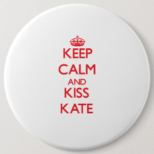 Chapa Redonda De 15 Cm Mantenga tranquilo y beso Kate