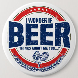 Chapa Redonda De 15 Cm Me Pregunto Si La Cerveza También Piensa En Mí