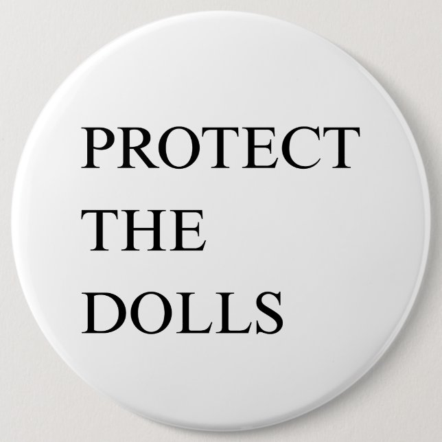 Chapa Redonda De 15 Cm Protect the Dolls (Anverso)