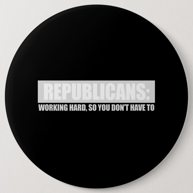 Chapa Redonda De 15 Cm Republicanos - trabajándole difícilmente no haga (Anverso)