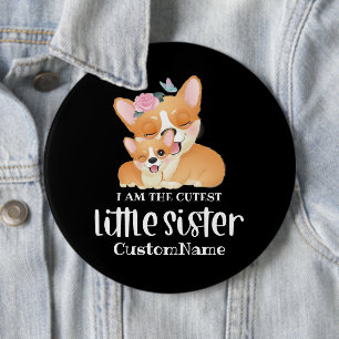 Chapa Redonda De 15 Cm Soy la hermanita más guapa de los perros corgi
