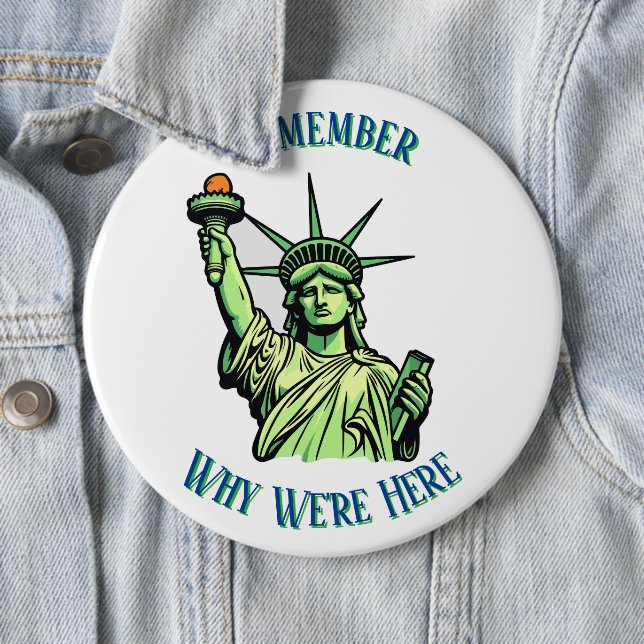 Chapa Redonda De 15 Cm Statue of Liberty Remember Why We're Here Pin  (In situ)