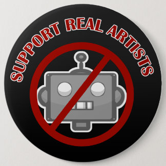 Chapa Redonda De 15 Cm "Support Real Artists!' Pin