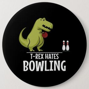 Chapa Redonda De 15 Cm TRex Hates Bowling Sports Game Dinosaur Dino Lover
