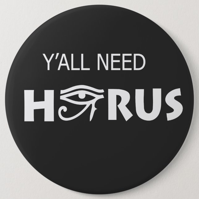 Chapa Redonda De 15 Cm Y'All Need Horus (Anverso)