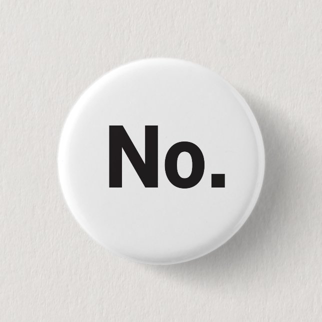 Chapa Redonda De 2,5 Cm 1.25" Button: No. (Anverso)