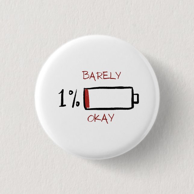 Chapa Redonda De 2,5 Cm 1% Barely Okay Battery Life (Anverso)