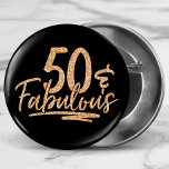 Chapa Redonda De 2,5 Cm 50 y fabuloso Purpurina de oro 50.º cumpleaños<br><div class="desc">50 & Fabulous Gold Purpurina 50th Birthday Sparkle Button presenta el moderno diseño de texto "50 & Fabulous" en el guión de caligrafía purpurina dorada. Perfecto para una fiesta de 50 años o celebración.</div>