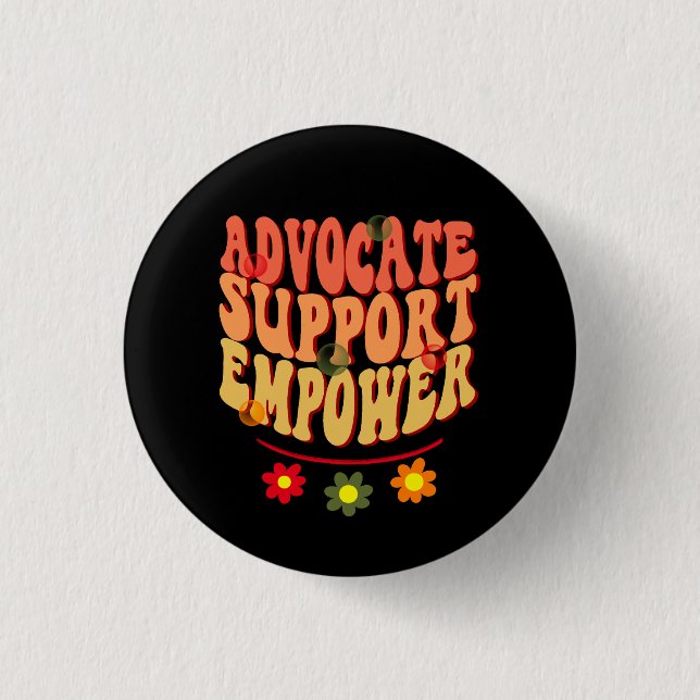 Chapa Redonda De 2,5 Cm Advocate Support Empower (Anverso)