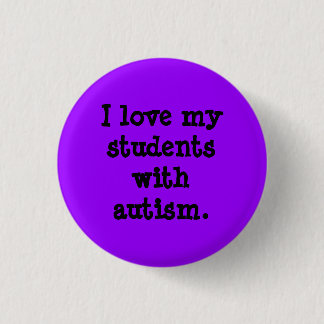 Chapa Redonda De 2,5 Cm Amo a mis estudiantes con autismo