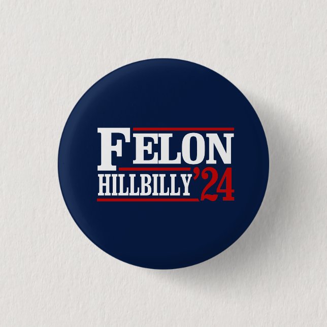 Chapa Redonda De 2,5 Cm Anti Trump Vance - Felon / Hillbilly 2024 (Anverso)