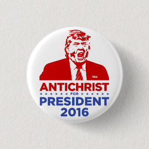 Chapa Redonda De 2,5 Cm ANTICHRIST del TRIUNFO para el PRESIDENTE 2016