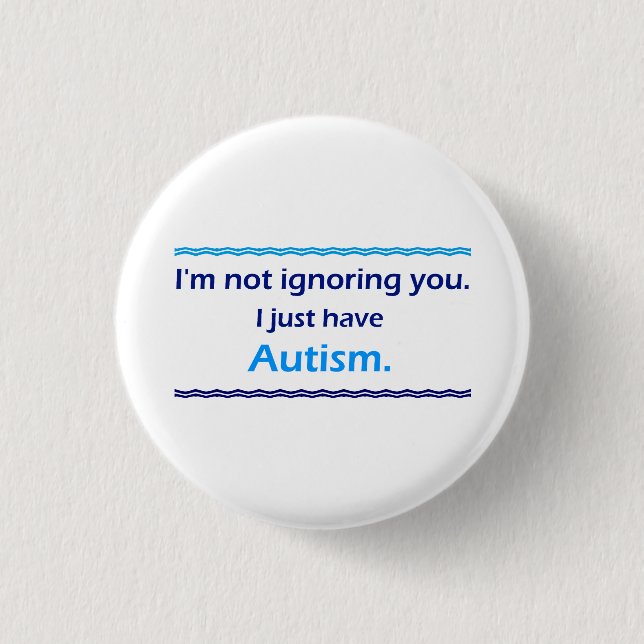 Chapa Redonda De 2,5 Cm Autismo te ignora (Anverso)