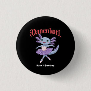 Chapa Redonda De 2,5 Cm Axolote Divertido Dancolotl Niñas Ballet Baile Mam
