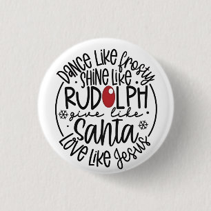 Chapa Redonda De 2,5 Cm Baila como Frosty Brilla como Rudolph Navidad