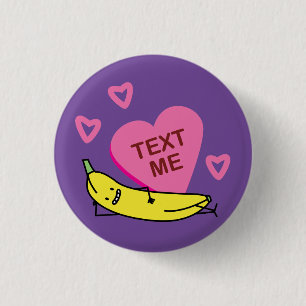 Chapa Redonda De 2,5 Cm Banana Text Me Valentine sonriendo tumbado