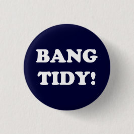 CHAPA REDONDA DE 2,5 CM "¡BANG TIDY!"