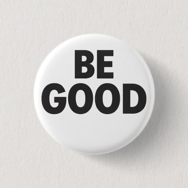 Chapa Redonda De 2,5 Cm Be Good button  (Anverso)