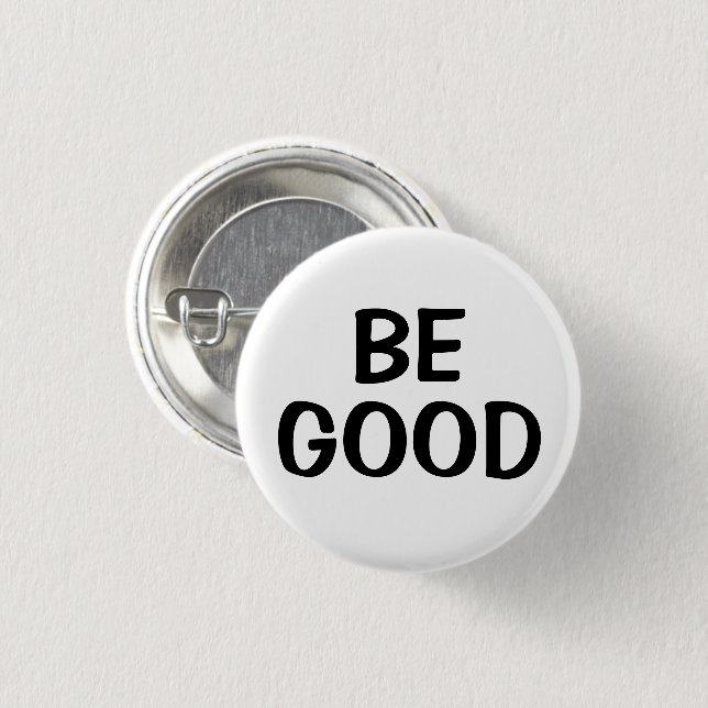 Chapa Redonda De 2,5 Cm Be Good | Positive Quote Button (Anverso y reverso)