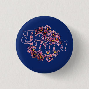 Chapa Redonda De 2,5 Cm Be Kind Daisies