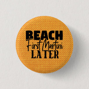 Chapa Redonda De 2,5 Cm Beach First Martini Después-76545
