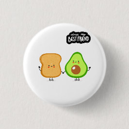 Chapa Redonda De 2,5 Cm Best Friend Cute Food Avocado to my Toast