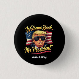 Chapa Redonda De 2,5 Cm Bienvenido De Nuevo Señor Presidente 2024 Celebrar