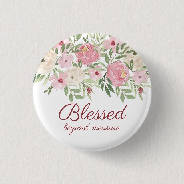 Chapa Redonda De 2,5 Cm Blessed Beyond Measure Pink Floral  (Anverso)