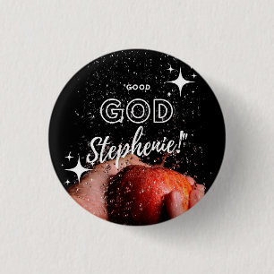 Chapa Redonda De 2,5 Cm ¡Buen DIOS Stephenie! Pin
