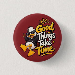 Chapa Redonda De 2,5 Cm Buenas Cosas Toman Tiempo Camiseta Divertida Pato 