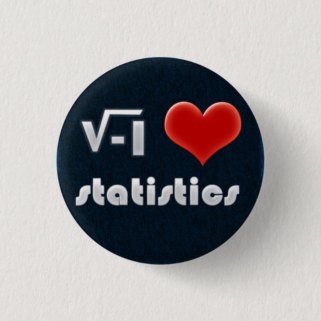 Chapa Redonda De 2,5 Cm Button I LOVE STATISTICS (Anverso)
