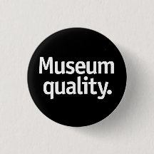 Calidad de museo.