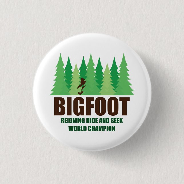 Chapa Redonda De 2,5 Cm Campeón del mundo del escondite de Bigfoot (Anverso)