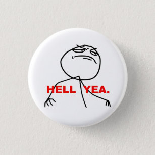 Chapa Redonda De 2,5 Cm Cara Meme de la rabia del Yea del infierno