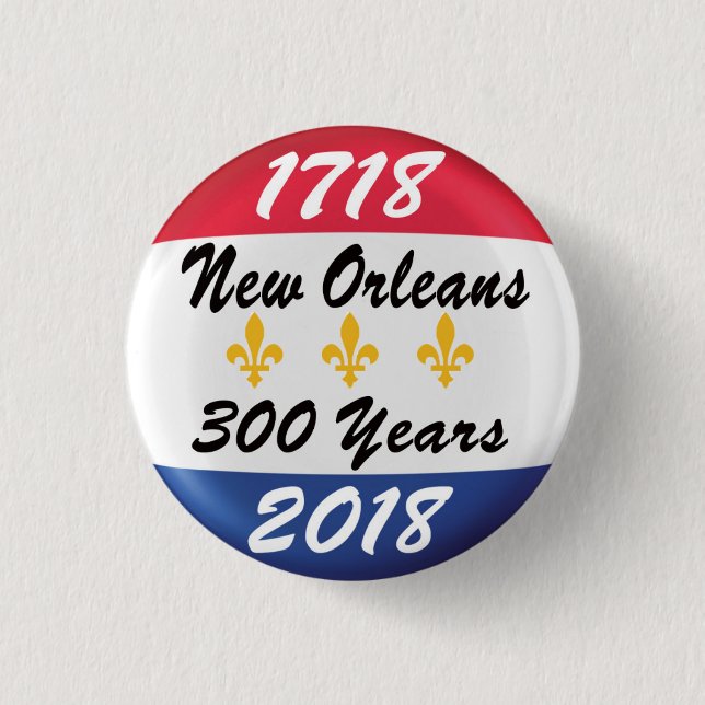 Chapa Redonda De 2,5 Cm Celebre el TRICENTENNIAL de New Orleans. (Anverso)